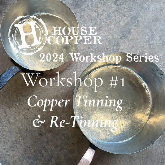 Workshop 1: Copper Re-Tinning & Tinning